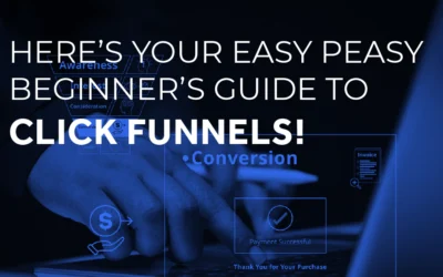 Here’s Your Easy Peasy Beginner’s Guide to Click Funnels!