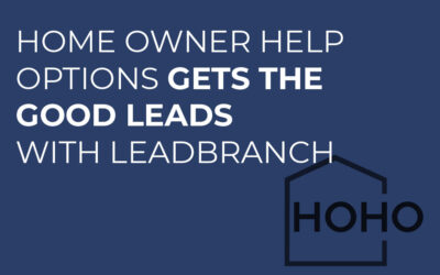 Home Owner Help Options Gets the Good Leads With LeadBranch