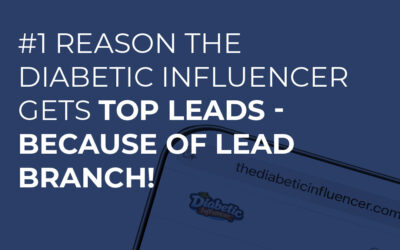 #1 Reason the Diabetic Influencer Gets Top Leads — Because of LeadBranch!